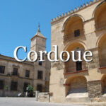 Cordoue - Une ville ancienne et un site du patrimoine mondial de l'UNESCO