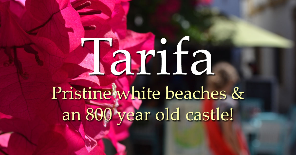 Tarifa - Pristine White Beaches & an 800 Year Old Castle