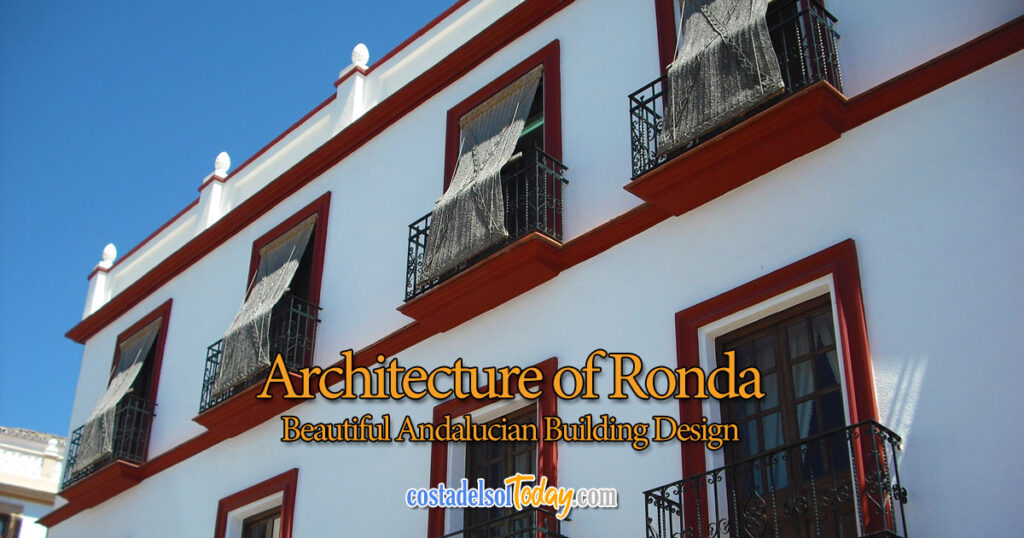 The Architecture of Ronda - Beautiful Andalucian Building Design