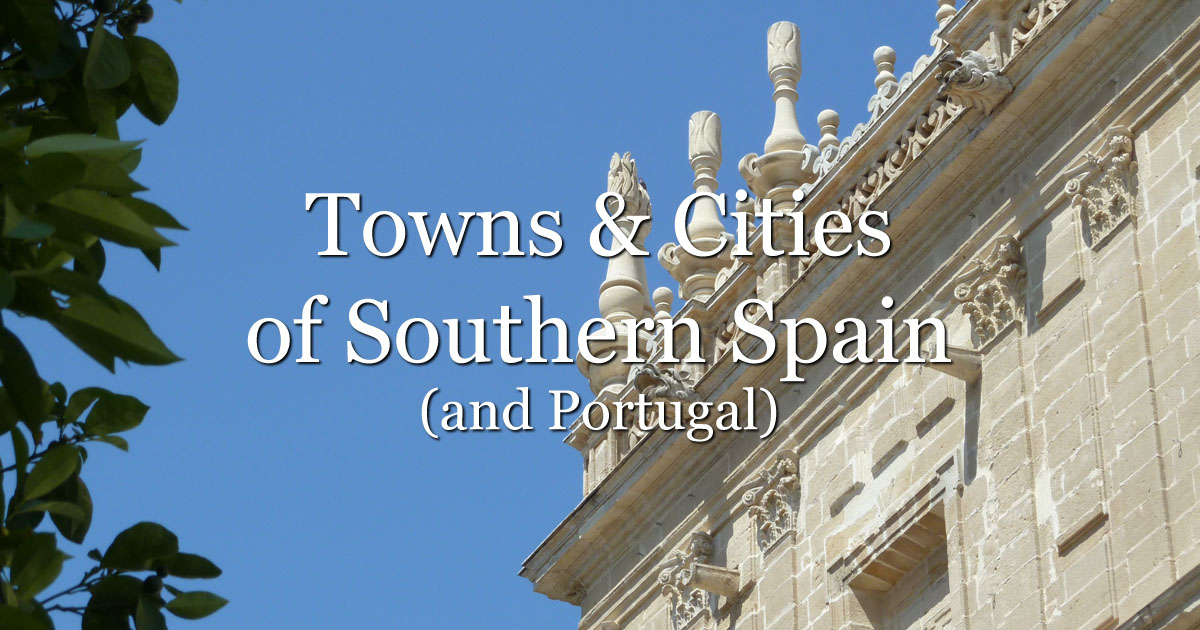 Towns & Cities of Southern Spain & Portugal